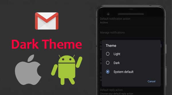 Enable Gmail Dark Theme Mode in Android & iOS Devices