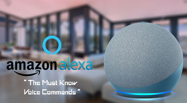 The Must Know Alexa Commands for all Amazon Eco dot users - Alexa AI Powerd personal Assistant