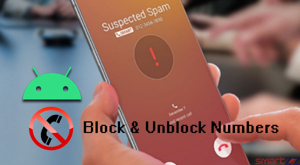 How To Block & Unblock a Number On Android Smartphone | Spam Calls